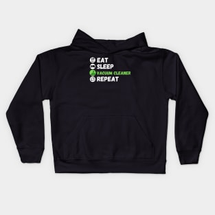 Eat Sleep Vacuum Cleaner Repeat Kids Hoodie